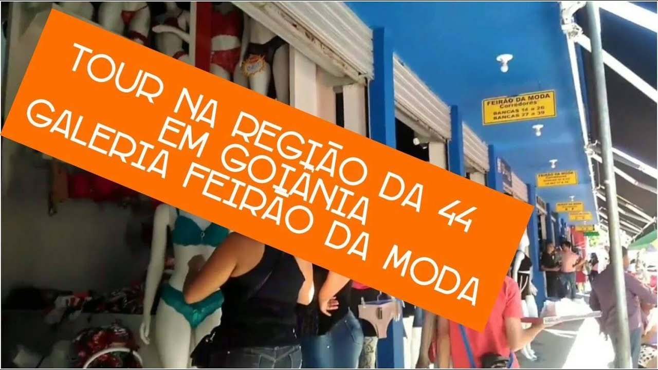 Tour na região da 44 em Goiânia - Galeria Feirão da Moda - YouTube