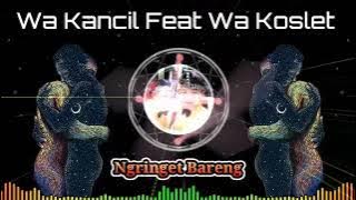 Ngringet Bareng (Cover) - Wa Kancil Feat Wa Koslet