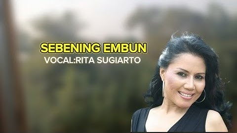 SEBENING EMBUN - RITA SUGIARTO 
