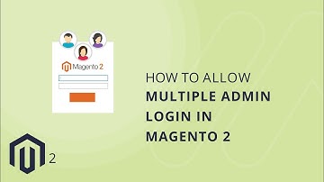 How to Allow Multiple Admin Login in Magento 2