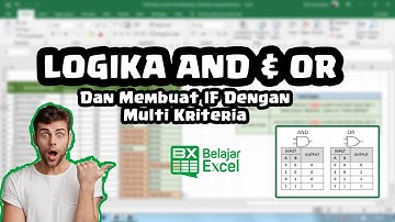 Tutorial 25 - Logika AND & OR Serta Penerapannya Untuk Membuat IF Dengan Multi Kriteria