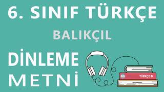 Balıkçıl Dinleme Metni - 6. Sınıf Türkçe (MEB)