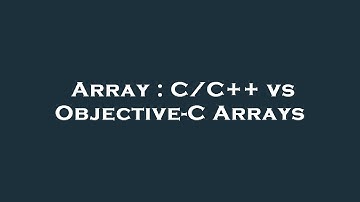 Array : C/C++ vs Objective-C Arrays