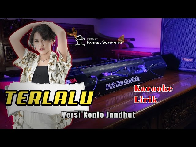 Karaoke Terlalu ST12 - Versi Dangdut Koplo Jandhut - Farrel Sumantri class=