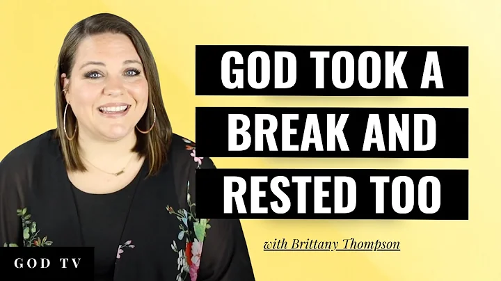 God Took A Break And Rested Too | Brittany Thompson