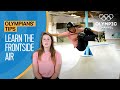 How to do a Frontside Air feat. Nicole Hause | Olympians' Tips