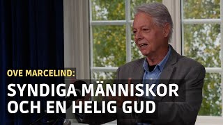 Syndiga människor och en helig Gud | Ove Marcelind