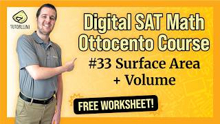Digital SAT Math - Ottocento #33 Surface Area + Volume (FREE WKSHT)