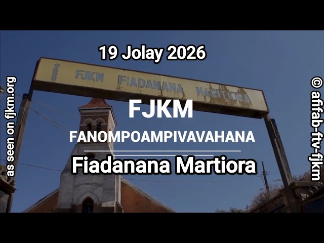 Fotoampivavahana FJKM 19 Jolay 2026 Fiadanana Martiora Culte FJKM Official Worship Sce ©FTV-AFiFaB