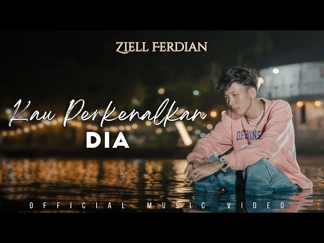 Ziell Ferdian - Kau Perkenalkan Dia (Official Music Video) class=