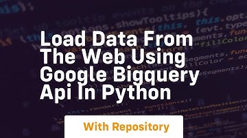 Load data from the web using google bigquery api in python