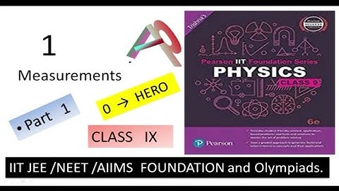 Class 9 Part 1  Measurement for Foundation of IIT/NEET/AIIMS and Olympiads .