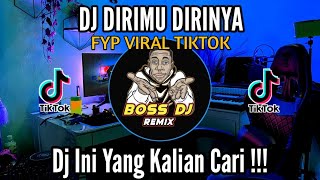 DJ DIRIMU DIRINYA FYP VIRAL TIKTOK TERBARU 2023 FULL BASS