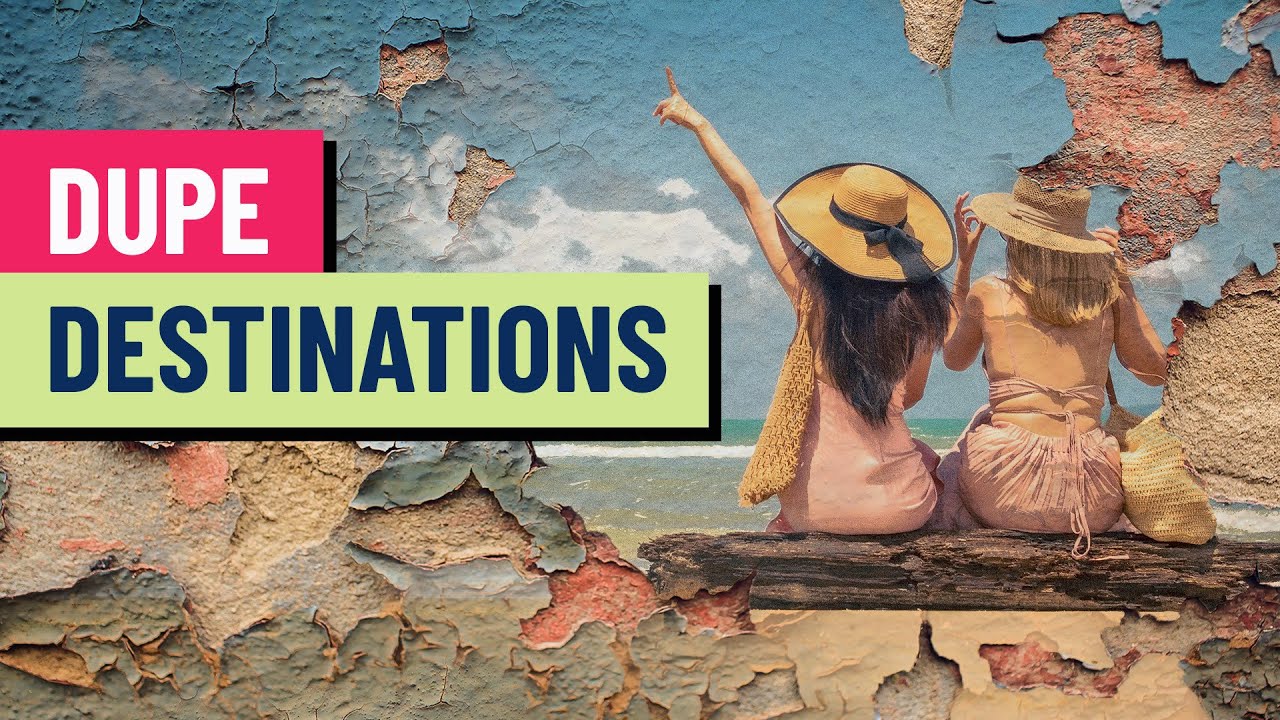 Travel on a budget: Here are the top ‘dupe destinations’ Travel on a budget: Here are the top ‘dupe destinations’