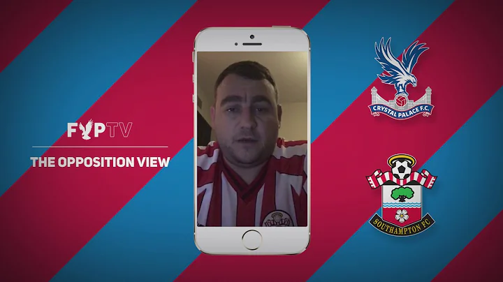 The Opposition View - Palace vs Southampton (Chris...