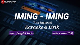 IMING-IMING - Rita Sugiarto - Karaoke & Lirik - versi dangdut koplo - nada cewek(D#m)