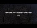 &quot;Every Moment Everyone&quot; – Lyric Video