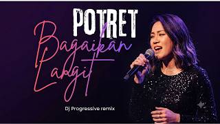 Bagaikan Langit  - Potret  (DJ Progressive Cover Nostalgia 90an Vibes EDM)