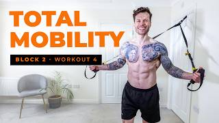 Open Tight Hips & Shoulders in 30 Min TRX Mobility Workout | TOTAL MOBILITY Series - BLOCK 2