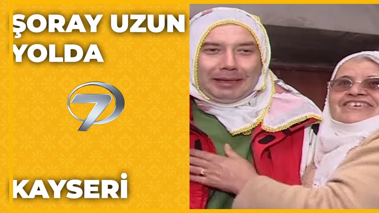 Kayseri | Şoray Uzun Yolda