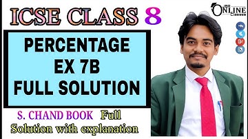 ICSE CLASS 8 PERCENTAGE EX 7B FULL ◆ S CHAND BOOK SOLUTION ◆ JBR ONLINE CLASSES