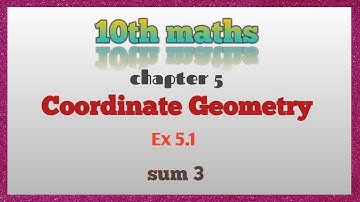 10th Maths Chapter 5 In Tamil/Coordinate Geometry In Tamil/Exercise 5.1 Sum 3 In Tamil