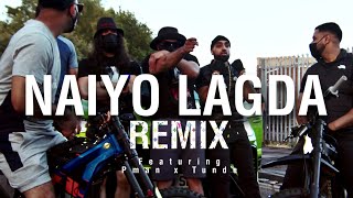 Pman x Tunde - Naiyo Lagda (REMIX) | Prod. By Ay Beats [Music Video]