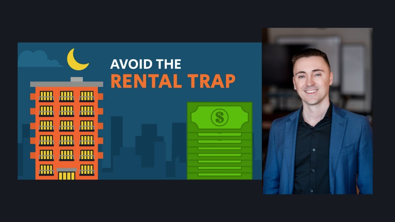 Avoid the Rental Trap - Dustin Purtan Real Estate