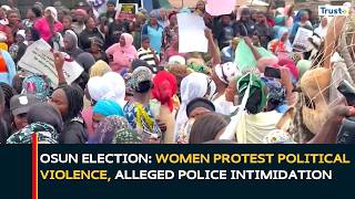 Osun Election: Women Protest Political Violence, Alleged Police Intimidation