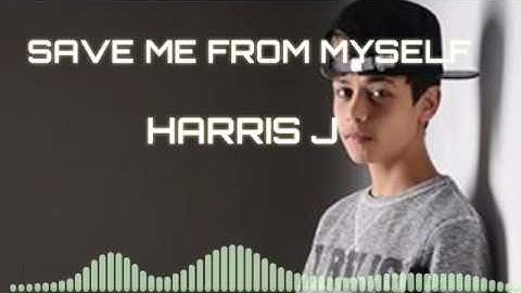 SAVE ME FROM MYSELF - HARRIS J