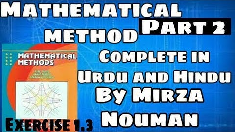 Bsc math mathematical method chapter one exercise 1.3 part two complete in urdu by Mirza Nouman