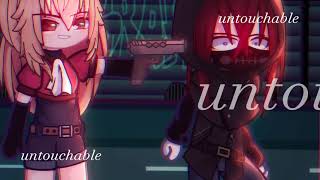 Untouchable/meme/gacha