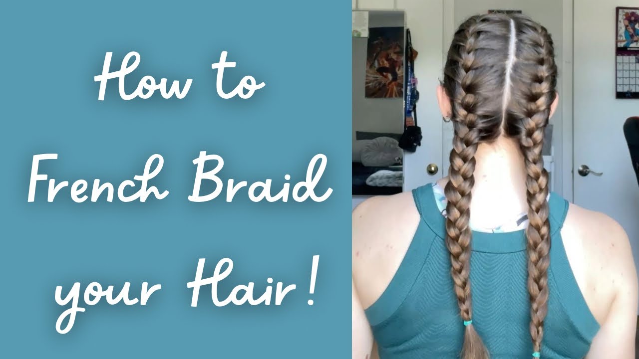 French Braids Tutorial + Tips!