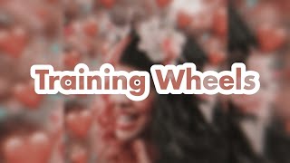 Training Wheels Audio Edit ♡
