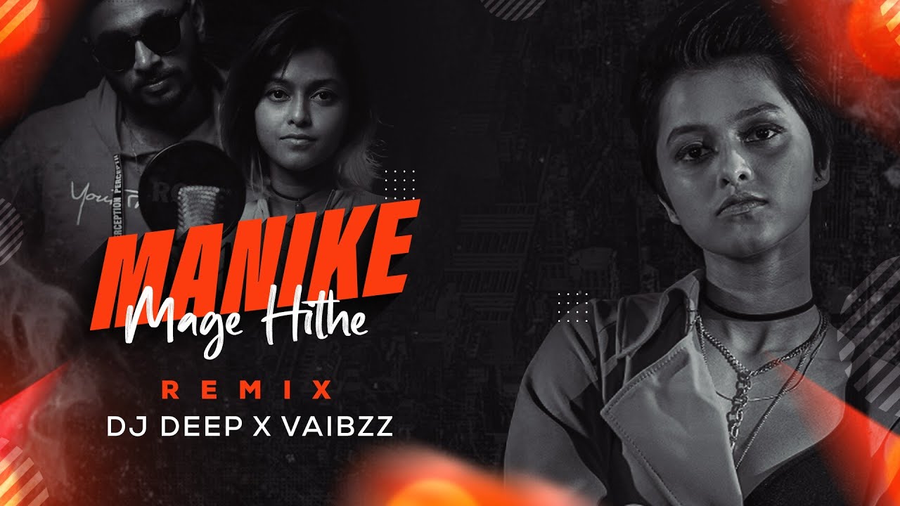 Manike Mage Hithe (Remix) | Dj Deep X Vaibzz | Yohani Ft.Muzistar
