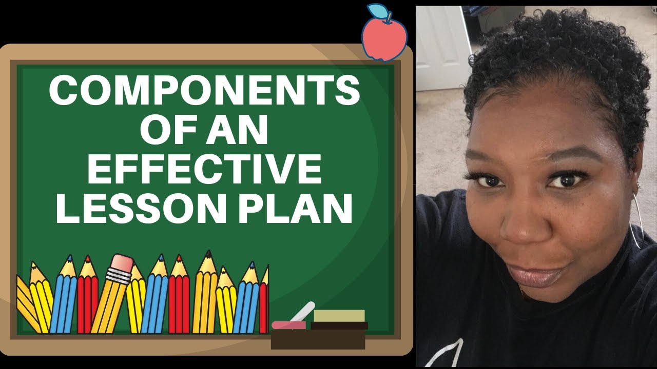 Components Of An Effective Lesson Plan YouTube Components Of An Effective Lesson Plan YouTube