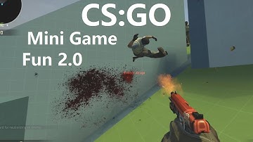 CS:GO - Mini Game Fun 2.0