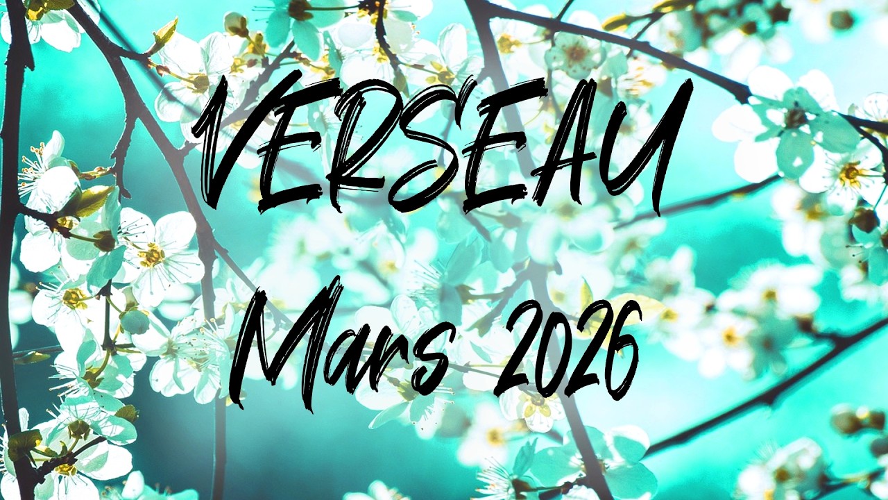 ♒ VERSEAU ♒ - MARS 2026