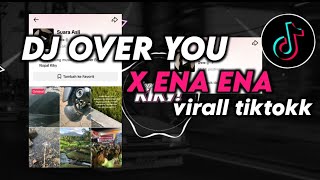 DJ OVER YOU X ENA ENA VIRALL TIKTOK PAP RANDOM 2023