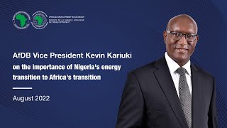 AfDB - Kevin Kariuki on the importance of Nigeria's energy transition to Africa's transition