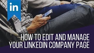 How to Edit and Manage Your LinkedIn Company Page