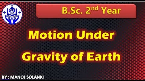 Motion under gravity of earth || Motion of particle || Dynamics