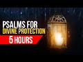 Greatest & Timeless PSALMS For Protection Of All Time - 5 Hours Alone With God