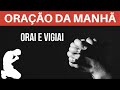 Orao da manh  orai e vigiai