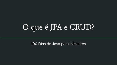 70° Dia - O que é JPA e CRUD