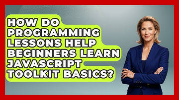 How Do Programming Lessons Help Beginners Learn JavaScript Toolkit Basics? | JavaScript Toolkit News
