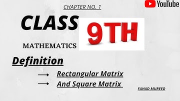 Definition Rectangular Matrix And Square Matrix /😊Class 9th Maths😊/ Types Of Matrices With Example.