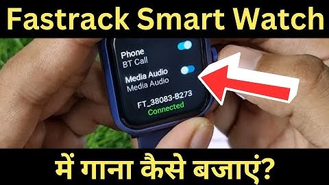 Fastrack Smart Watch Me Gana Kaise Bajaye | How To Play Songs/Music In Fastrack Smart Watch