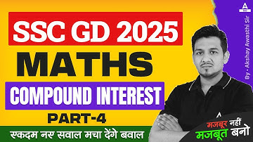 SSC GD 2025 Maths Class | Maths Practice for SSC GD | SSC GD COMPOUND INTEREST | #4 | Akshay Awasthi
