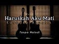 Haruskah Aku Mati - Arief | Karaoke Akustik ( Backing Track )